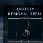 Anxiety Removal Spell