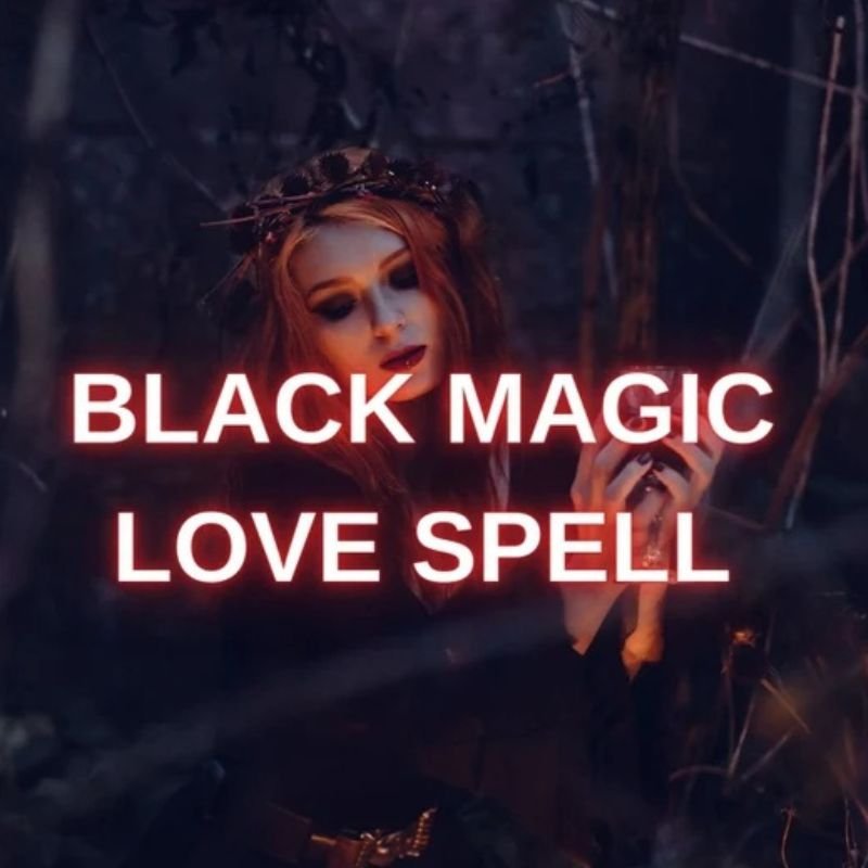 Black Magic Love Spell
