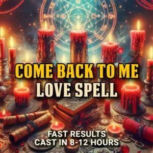 Come Back To Me Love Spell