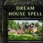 Dream House Spell