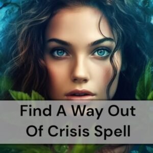 Find A Way Out Of Crisis Spell