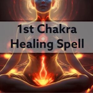 First Chakra Healing Spell