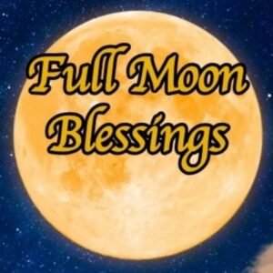 Full Moon Blessings