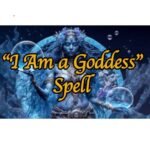 I Am A Goddess Spell