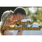 Looking For A Wealthy Husband Spell