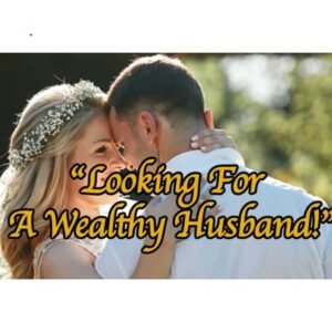 Looking For A Wealthy Husband Spell