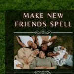 Make New Friends Spell