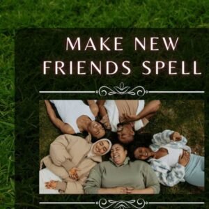 Make New Friends Spell