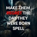 Make Them Regret The Day They Were Born Spell