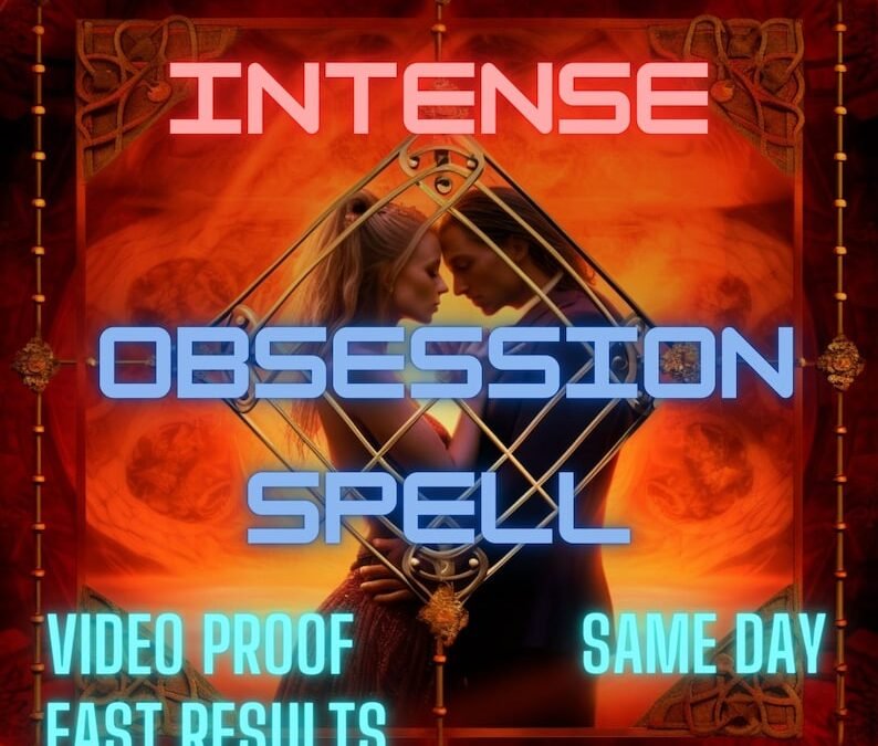 Obsession Love Spells Traralgon | Intense Revenge Spells