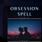 Powerful Obsession Spell
