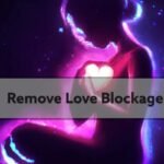 Remove Love Blockage Spell