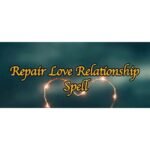 Repair Love Relationship Spell
