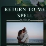 Return To Me Spell