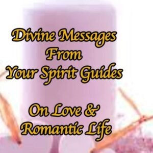 Spirit Guides About Your Love