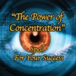The Power of Concentration Spell