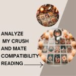 Analyze My Crush And Mate Compatibility Reading
