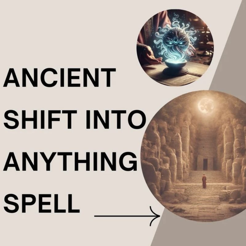 Ancient Shift into Anything Spell
