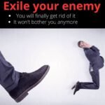 Exile Your Enemy