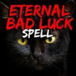 Forever Bad Luck Spell