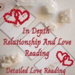 In Depth Love and Relationship Reading