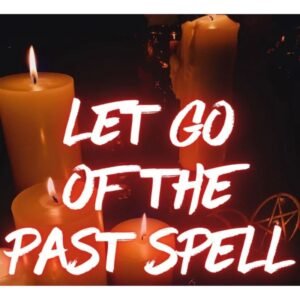 Let Go of The past Spell