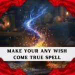 Make Your Any Wish Come True Spell