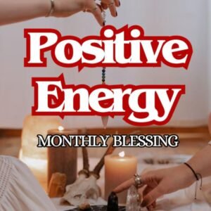 Monthly Blessing for Positive Energy