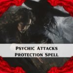 Psychic Attacks Protection Spell