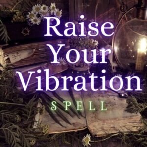 Raise Your Vibration Spell