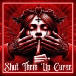 Shut Them Up Curse