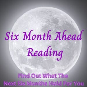 Six Months Ahead Tarot Reading