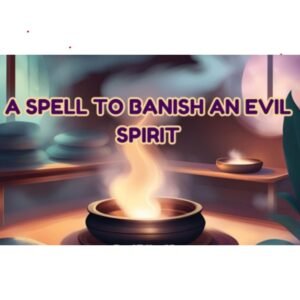 Spirit Banishing Spell
