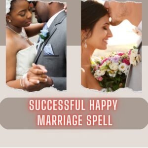 Successful Happy Marriage Spell