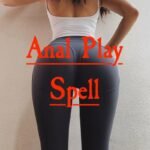 Anal Play Spell