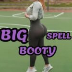 BBL Spell Butt Enlargement Ritual
