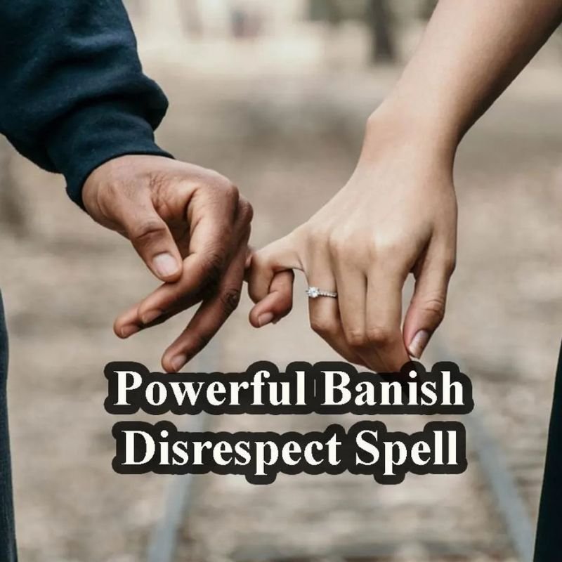 Banish Disrespect Spell