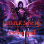 LUCIFER Solve My Problems Spell