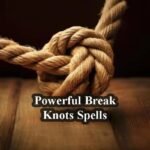 Powerful Break Knots Spells