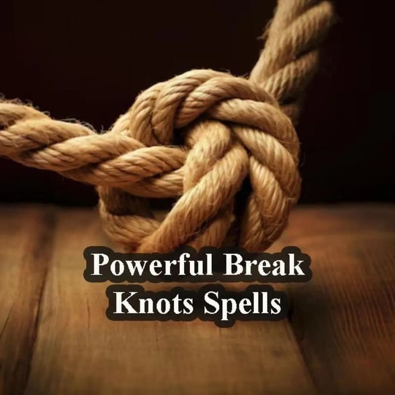 Powerful Break Knots Spells
