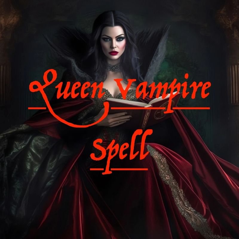 Queen Vampire Spell