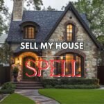 Sell My House Spell