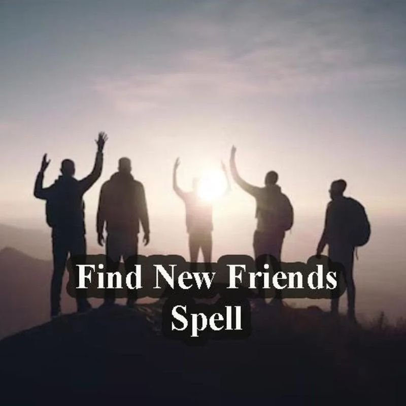 Spell To Attract New Friends