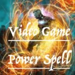 Video Game Power Spell